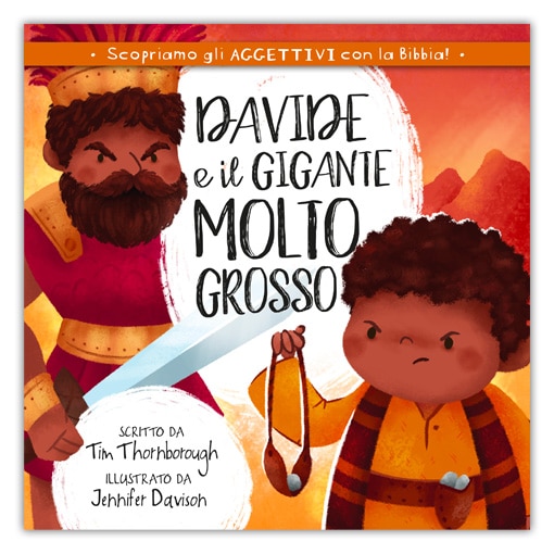 DAVIDE E IL GIGANTE MOLTO GROSSO Scopriamo gli aggettivi con la Bibbia