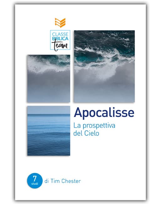 APOCALISSE: LA PROSPETTIVA DEL CIELO Classe Biblica Team