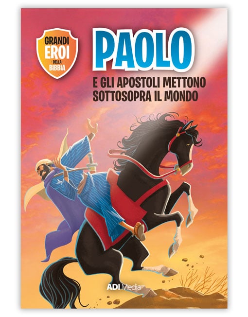 PAOLO E GLI APOSTOLI ... Grandi Eroi della Bibbia