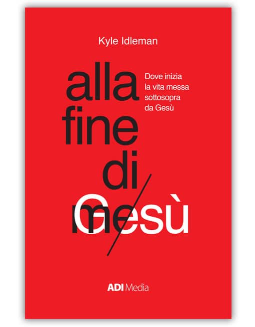 ALLA FINE DI ME Dove inizia la vita messa sottosopra da Gesù