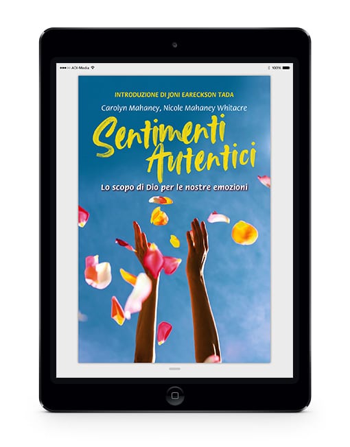 SENTIMENTI AUTENTICI Lo scopo di Dio per le nostre emozioni