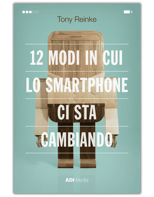 12 MODI IN CUI LO SMARTPHONE CI STA CAMBIANDO