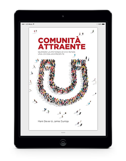 COMUNITÀ ATTRAENTE Quando la potenza di Dio rende una chiesa avvincente (EBOOK)