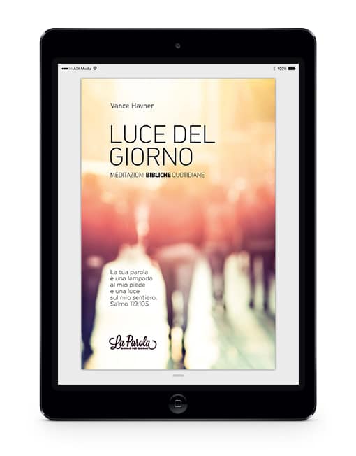 LUCE DEL GIORNO Meditazioni Bibliche Quotidiane