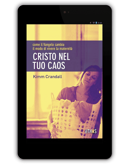 CRISTO NEL TUO CAOS Come vivere da madri cristiane [EBOOK]