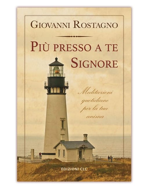 PIÙ PRESSO A TE SIGNORE Meditazioni Bibliche Quotidiane
