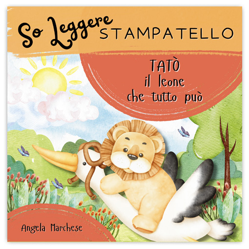 TATÒ IL LEONE CHE TUTTO PUÒ So Leggere Stampatello
