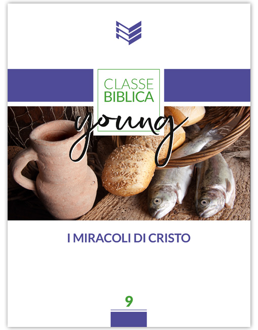 I MIRACOLI DI CRISTO Classe Biblica Young n.9