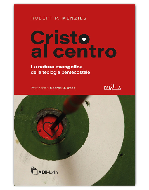 CRISTO AL CENTRO La natura evangelica della teologia pentecostale [EBOOK]