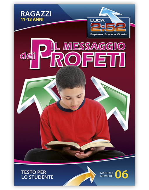 RAGAZZI 11-13 STU. n. 6 - IL MESSAGGIO DEI PROFETI