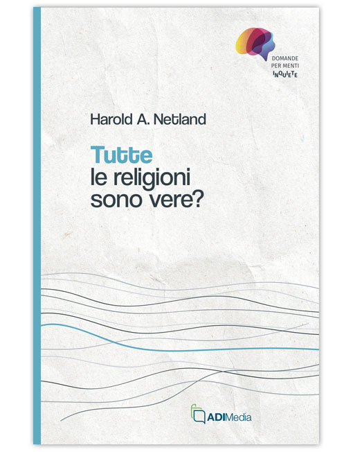 TUTTE LE RELIGIONI SONO VERE? - DOMANDE MENTI INQUIETE [EBOOK]