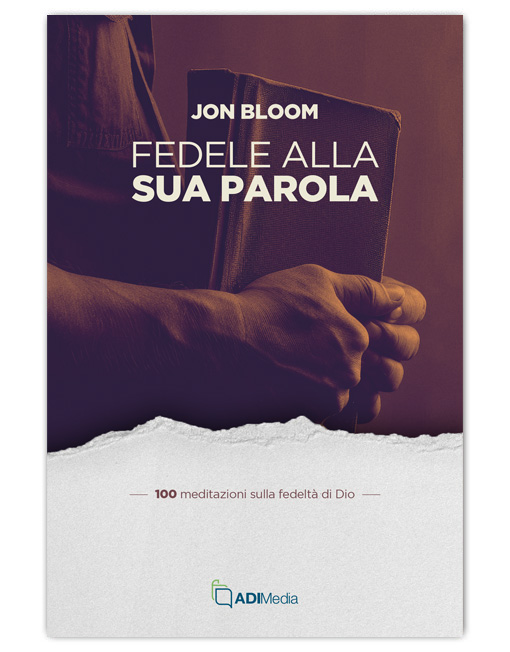 FEDELE ALLA SUA PAROLA - 100 meditazioni sulla fedeltà di Dio