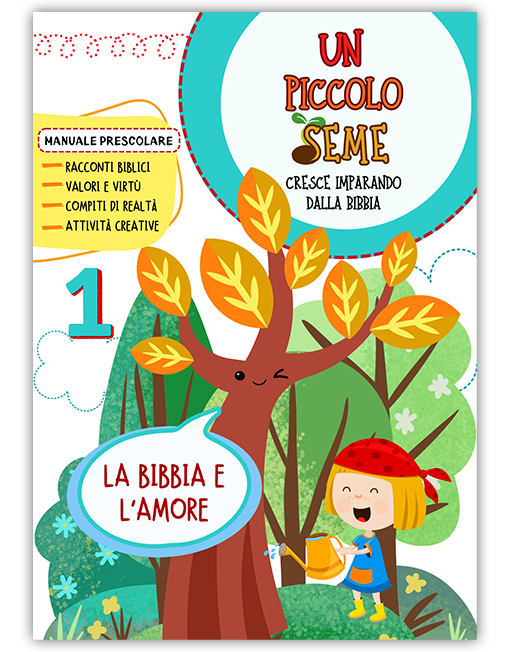PICCOLO SEME 1 - LA BIBBIA E L'AMORE (Prescolare)