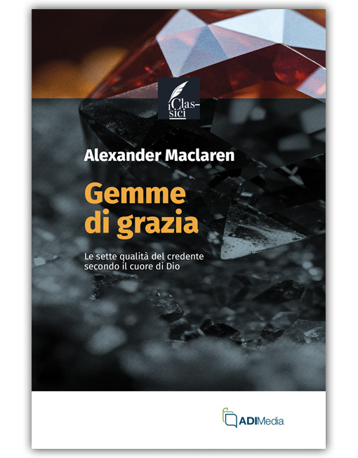 GEMME DI GRAZIA Le sette qualità del credente secondo il cuore di Dio