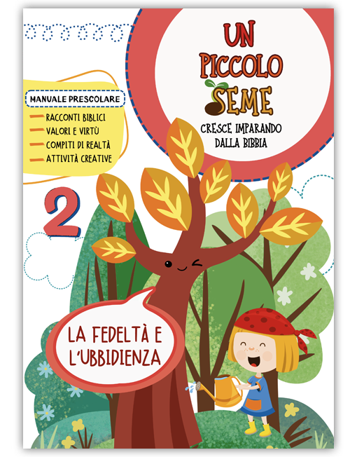 PICCOLO SEME 2 - LA FEDELTÀ E L’UBBIDIENZA (Prescolare)