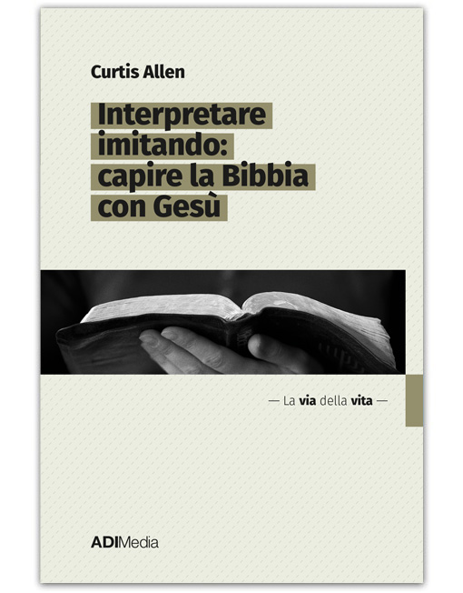 INTERPRETARE IMITANDO: CAPIRE LA BIBBIA CON GESU