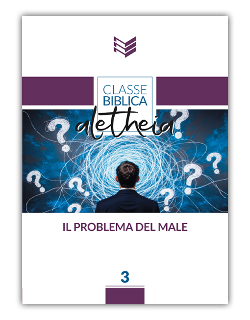 IL PROBLEMA DEL MALE Classe Biblica Aletheia 3 [EBOOK]