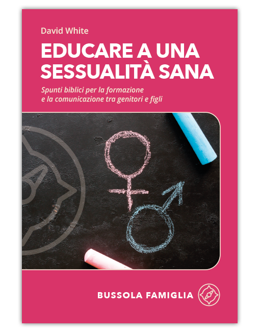 EDUCARE A UNA SESSUALITÀ SANA - Bussola Famiglia