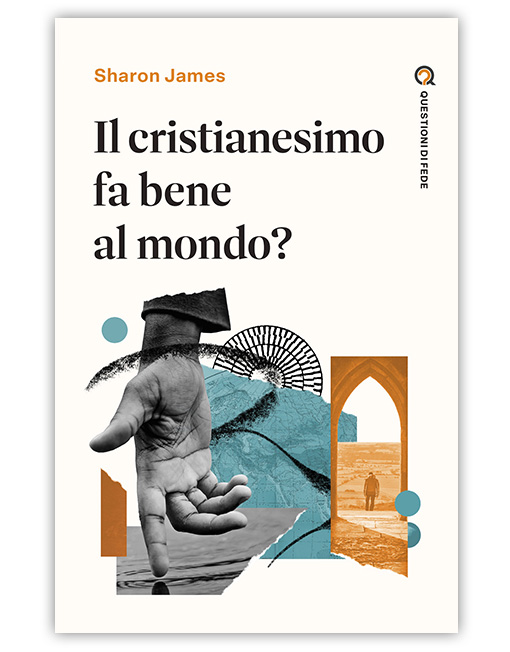 IL CRISTIANESIMO FA BENE AL MONDO? - QUESTIONI DI FEDE [EBOOK]