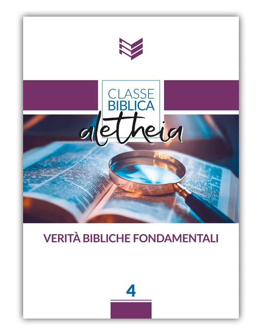 VERITÀ BIBLICHE FONDAMENTALI Classe Biblica Aletheia 4 [EBOOK]