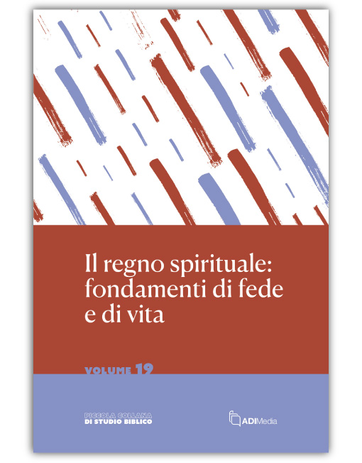 IL REGNO SPIRITUALE - Piccola Collana di Studio Biblico 19