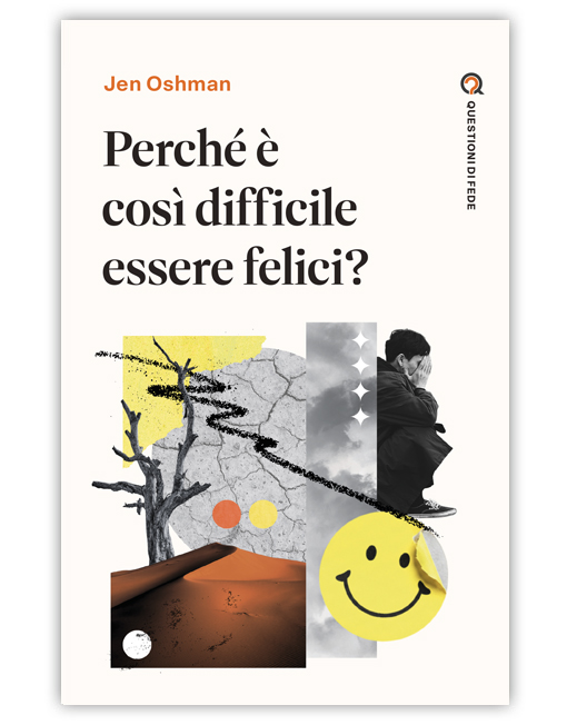 PERCHÉ È COSÌ DIFFICILE ESSERE FELICI? - QUESTIONI DI FEDE [EBOOK]