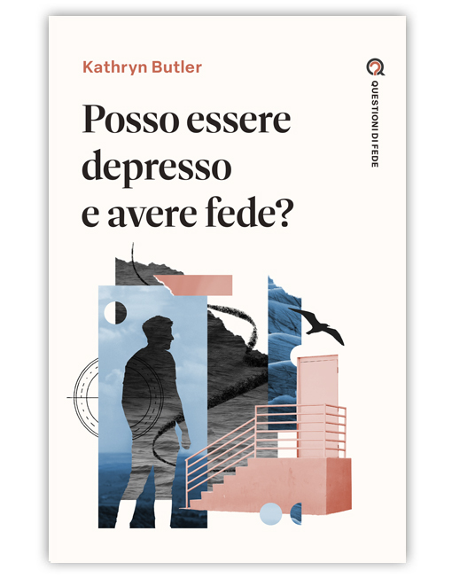 POSSO ESSERE DEPRESSO E AVERE FEDE? - QUESTIONI DI FEDE [EBOOK]