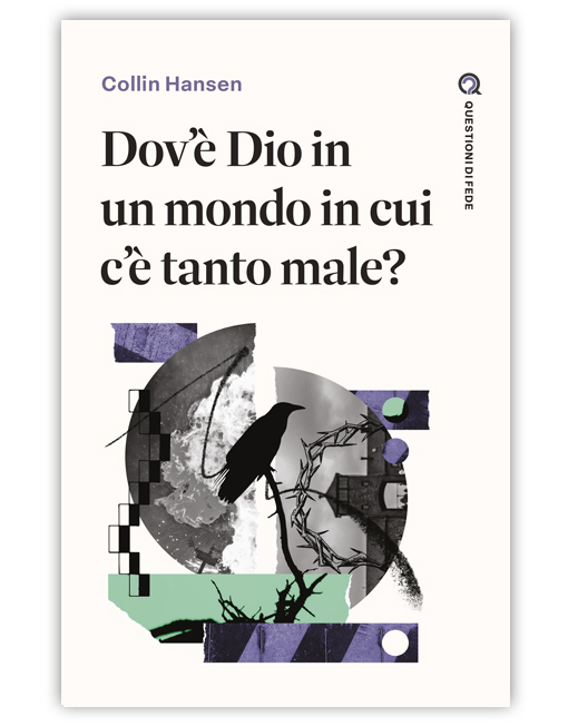 DOV'È DIO IN UN MONDO IN CUI C'È TANTO MALE? - QUESTIONI DI FEDE [EBOOK]