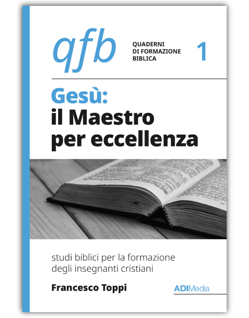GESÙ: IL MAESTRO PER ECCELLENZA - QFB