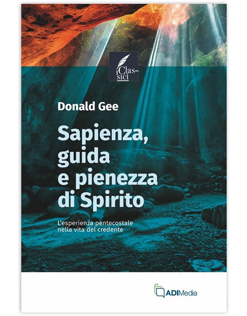 SAPIENZA, GUIDA E PIENEZZA DI SPIRITO L'esperienza pentecostale nella vita del credente
