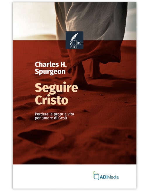 SEGUIRE CRISTO Perdere la propria vita per amore di Gesù