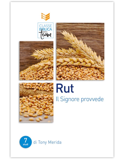 RUT: IL SIGNORE PROVVEDE Classe Biblica Team