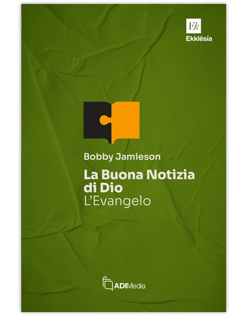 LA BUONA NOTIZIA DI DIO: L'EVANGELO Collana di Studio Ekklesia