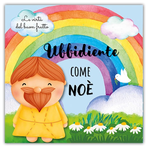 UBBIDIENTE COME NOÈ Le Virtù del Buon Frutto
