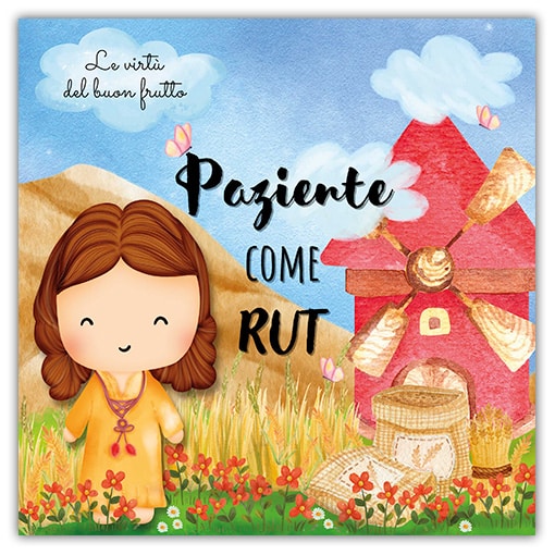PAZIENTE COME RUT Le Virtù del Buon Frutto