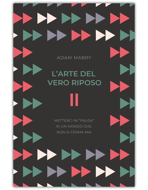 L'ARTE DEL VERO RIPOSO Metterci in Pausa in un Mondo Che Non si Ferma Mai [EBOOK]