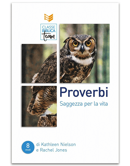 PROVERBI: SAGGEZZA PER LA VITA Classe Biblica Team