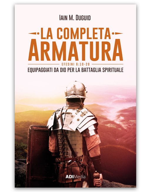 LA COMPLETA ARMATURA Equipaggiati per la Battaglia Spirituale [EBOOK]