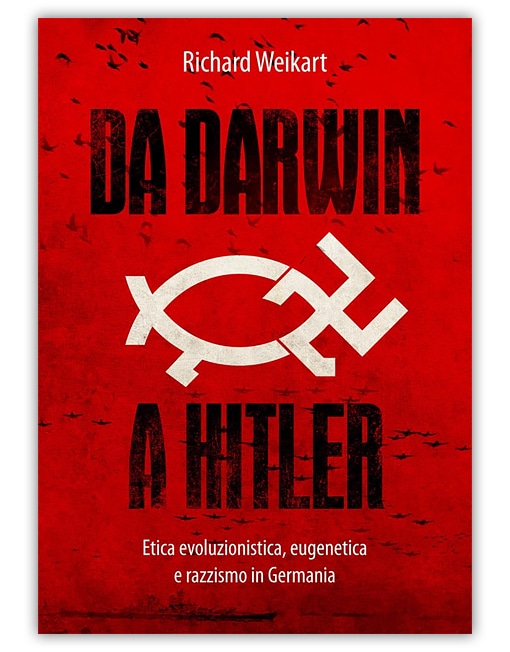DA DARWIN A HITLER Etica evoluzionistica, eugenetica e razzismo