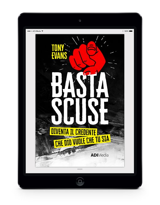 BASTA SCUSE Diventa il credente che Dio vuole che tu sia [EBOOK]