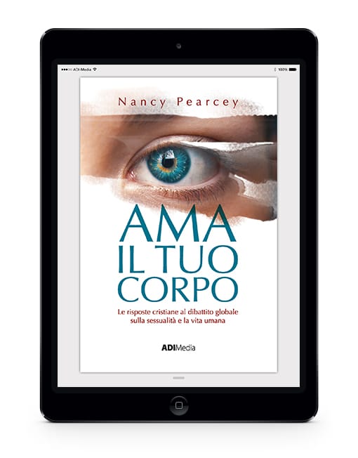 AMA IL TUO CORPO Le risposte cristiane al dibattito sulla sessualità e la vita umana [EBOOK]