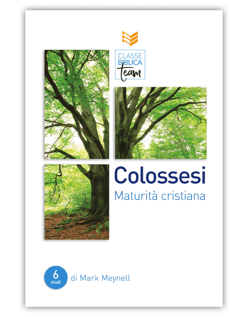 COLOSSESI: MATURITÀ CRISTIANA Classe Biblica Team
