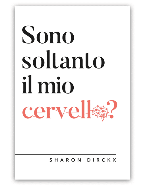 SONO SOLTANTO IL MIO CERVELLO? Mente e Anima