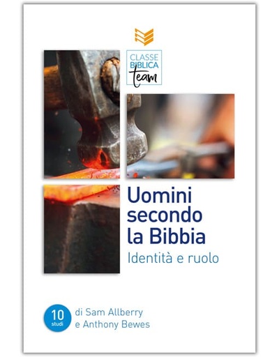 UOMINI SECONDO LA BIBBIA Classe Biblica Team