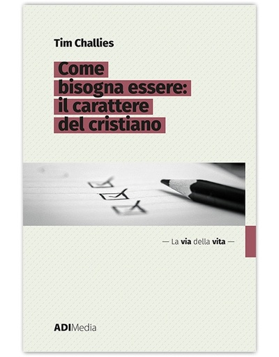 COME BISOGNA ESSERE: IL CARATTERE DEL CRISTIANO