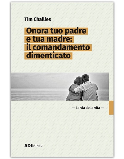 ONORA TUO PADRE E TUA MADRE: IL COMANDAMENTO DIMENTICATO