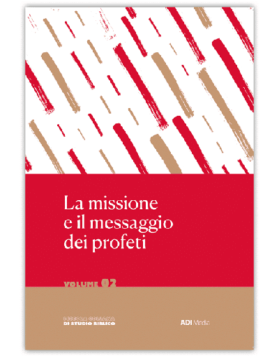 LA MISSIONE E IL MESSAGGIO DEI PROFETI Piccola Collana di Studio Biblico 2