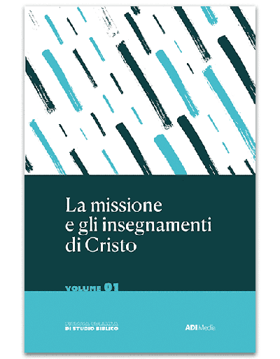 LA MISSIONE E GLI INSEGNAMENTI DI CRISTO Piccola Collana di Studio Biblico 1