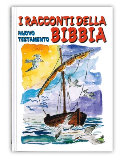 I RACCONTI DELLA BIBBIA Nuovo Testamento - Rilegato