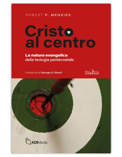 CRISTO AL CENTRO La natura evangelica della teologia pentecostale